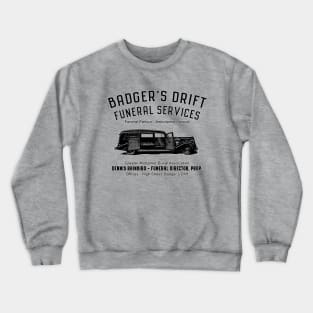 Badger's Drift Funeral Services Crewneck Sweatshirt